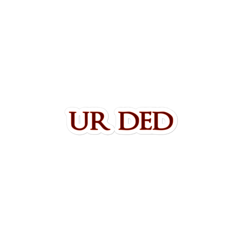 (1AD) UR DED Stickers