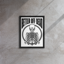 Load image into Gallery viewer, BETTER OFF DEAD Framed Canvas Print
