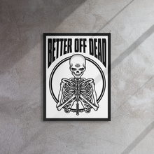 Load image into Gallery viewer, BETTER OFF DEAD Framed Canvas Print
