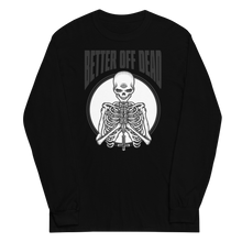 Load image into Gallery viewer, Better Off Dead long sleeve
