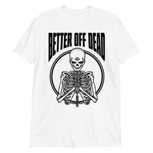Load image into Gallery viewer, Better Off Dead Tee
